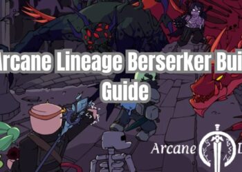 Arcane Lineage Berserker Build Guide