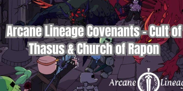 Arcane Lineage Covenants - Cult of Thasus & Church of Rapon