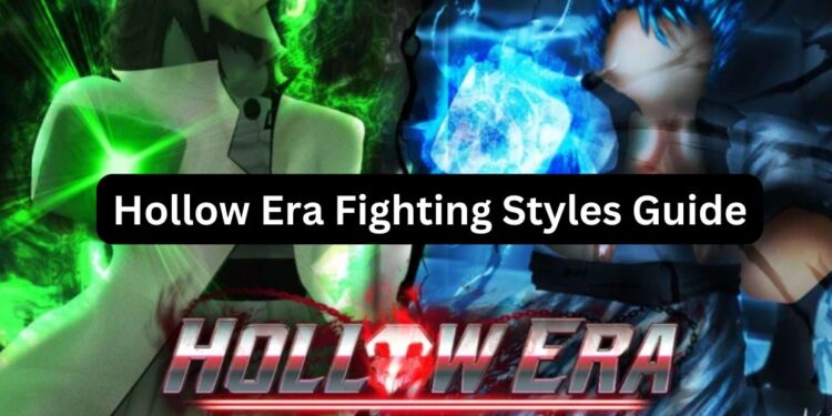 Hollow Era Fighting Styles Guide