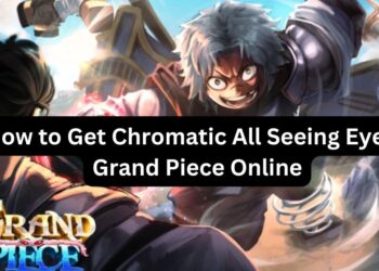How to Get Chromatic All Seeing Eye in Grand Piece Online